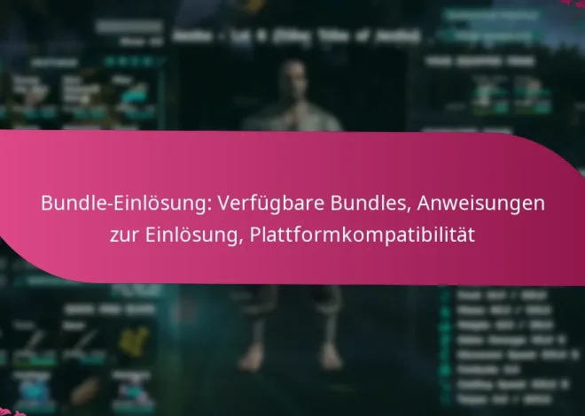 Bundle-Einlösung: Verfügbare Bundles, Anweisungen zur Einlösung, Plattformkompatibilität