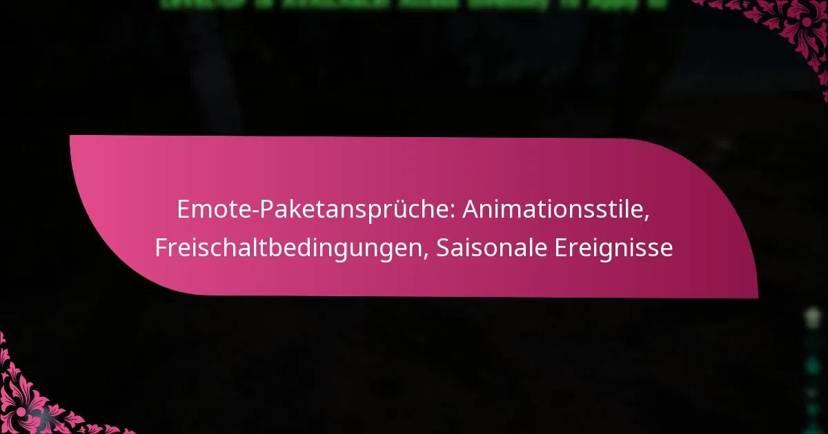 Emote-Paketansprüche: Animationsstile, Freischaltbedingungen, Saisonale Ereignisse