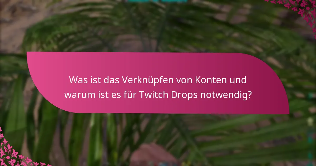 Wie beeinflusst die Sehdauer die Eignung für Twitch Drops?