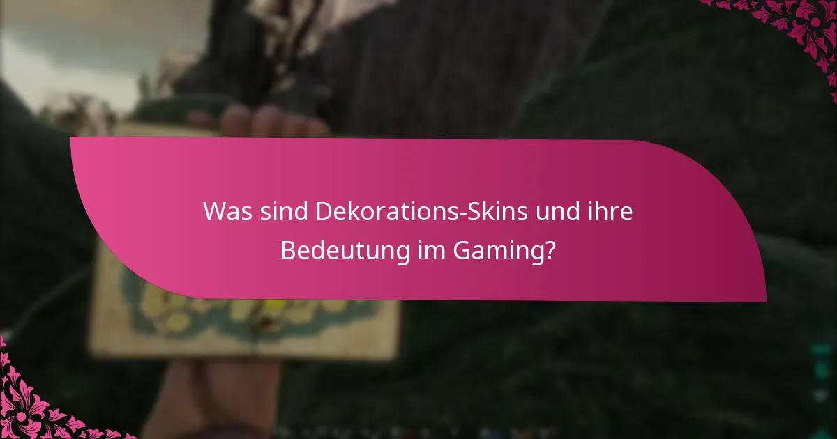 Was sind die Crafting-Anforderungen für Dekorations-Skins?