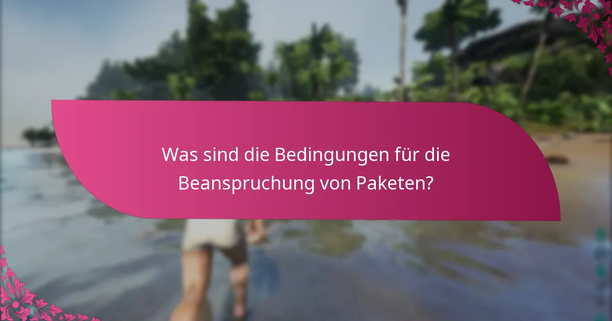 Was sind die Anspruchsfristen für limitierte Zeitpakete?
